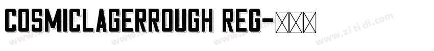 CosmicLagerRough Reg字体转换